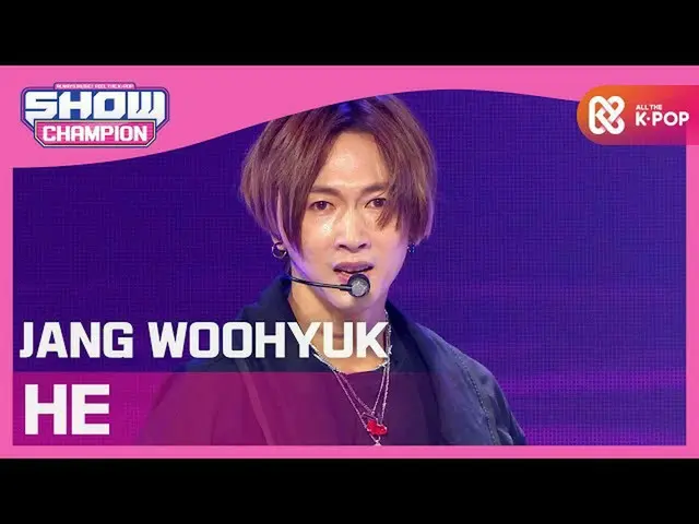 【公式mbm】【Show Champion】チャン・ウヒョク_  -  HE(Do not wanna be alone)(JANG WOOHYUK  -  H
