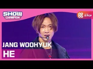 【公式mbm】【Show Champion】チャン・ウヒョク_  -  HE(Do not wanna be alone)(JANG WOOHYUK  -  H