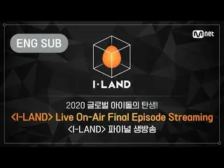 【公式bht】【I-LAND] Live On-Air Final Episode LIVE Streaming(ENG)   