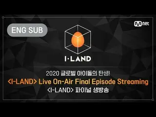 【公式mnk】【I-LAND] Live On-Air Final Episode LIVE Streaming(ENG)   