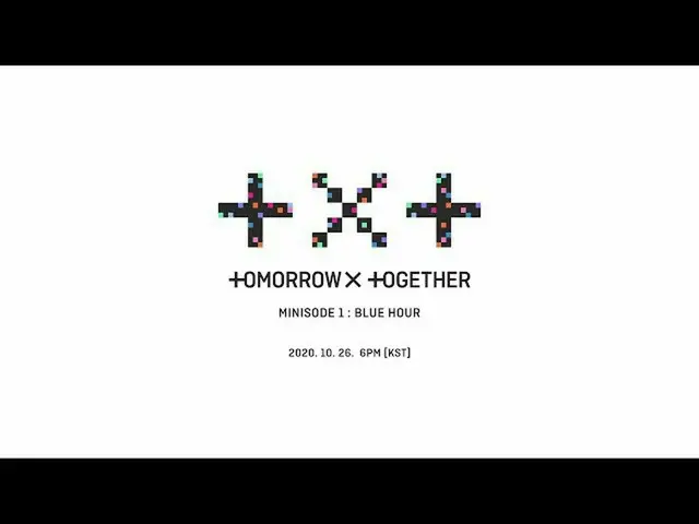 【公式bht】TXT  -  minisode1：Blue Hour   