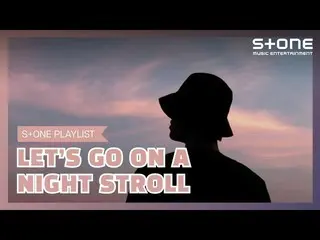 【公式cjm】 [Stone Music PLAYLIST]一緒に夜の散歩行く？|ATEEZ_ 、ONF_ 、fromis_9_ 、B.O.Y_ 、ZELO  