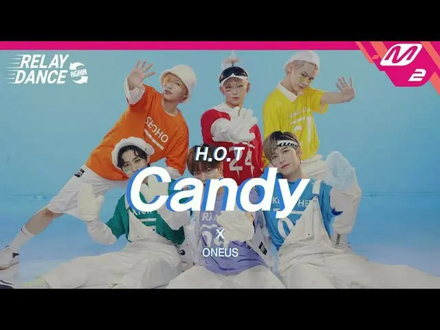 【公式mn2】【リレーダンス・アゲイン]ONEUS_ (ONEUS_ _ ) - キャンディ(Candy)(Original song by