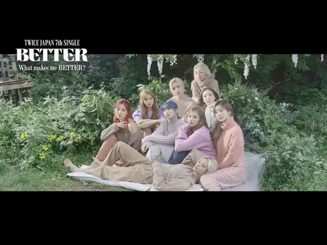 【jt公式】TWICE、TWICE JAPAN 7th SINGLE「BETTER」 2020.11.18 Release What makes me BETT