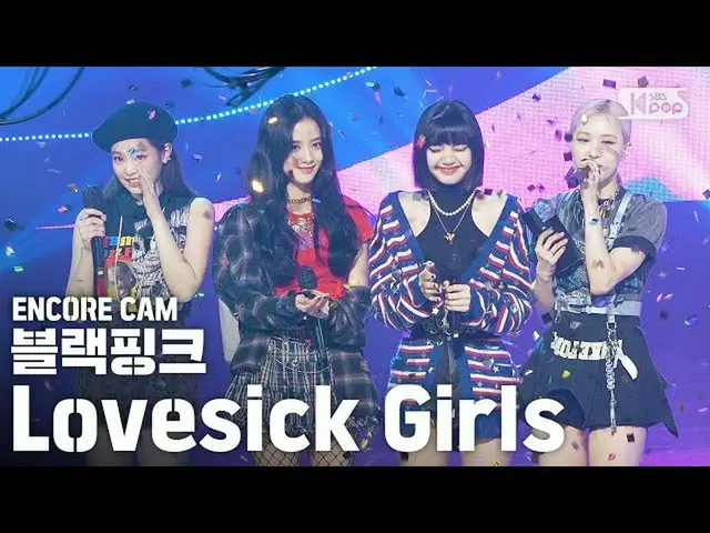 【公式sb1】【アンコールCAM]BLACKPINK_ 「Lovesick Girls'人気歌謡_ 1位アンコール直カム(BLACKPINK_ _ Encore