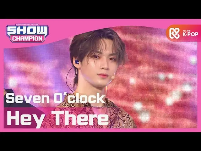 【公式mbm】【Show Champion】Seven O'Clock  -  Hey There l EP.374  