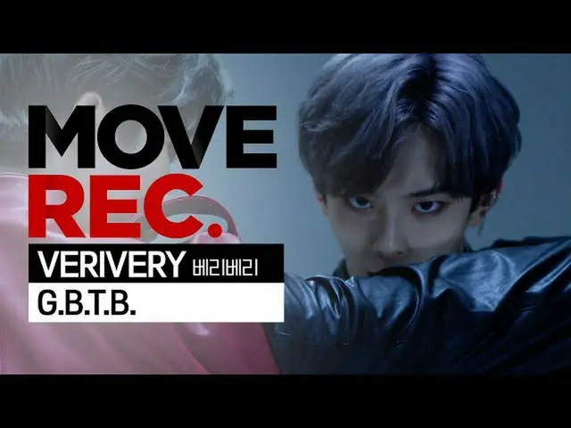 【公式din】 [4K]VERIVERY_ _ (VERIVERY_ )-GBTB | Performance video | MOVE REC