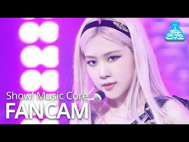 【公式mbk】【芸能研究所]BLACKPINK_ ロゼ直カム」Lovesick Girls'(BLACKPINK_ _ ROSÉFanCam)Show！Musi