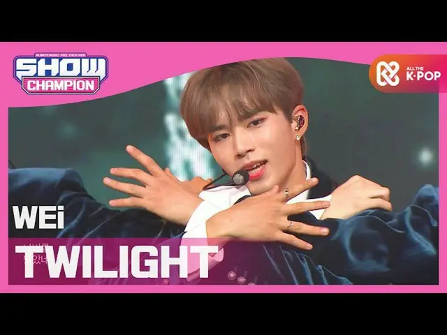 【公式mbm】【Show Champion】WEi  -  TWILIGHT(WEi  -  TWILIGHT)l EP.375  