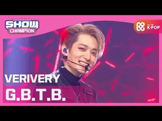 【公式mbm】【Show Champion】【COMEBACK】VERIVERY_  -  GBTB(VERIVERY_ _  -  GBTB)l EP.375