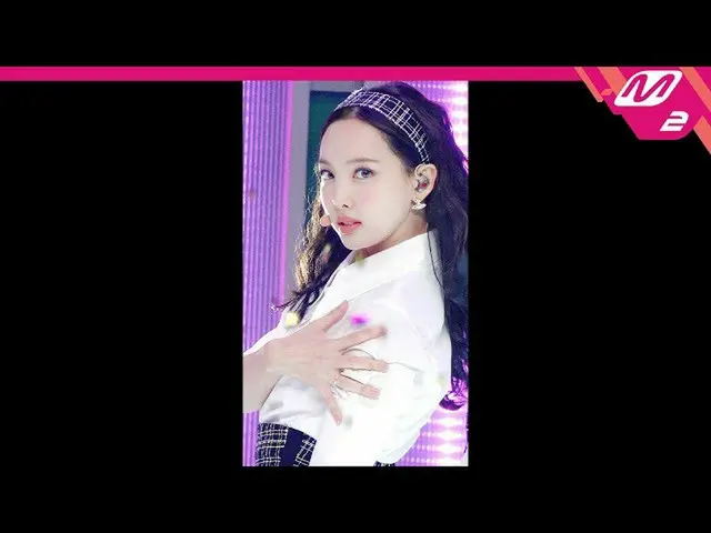 【公式mn2】直カム、TWICE_ ナヨン_」I CAN NOT STOP ME」(TWICE_ _ NAYEON FanCam)| MCOUNTDOWN_20