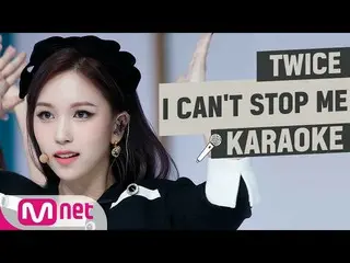 【公式mnk】TWICE_ _  - 「I CAN NOT STOP ME」KARAOKE  
