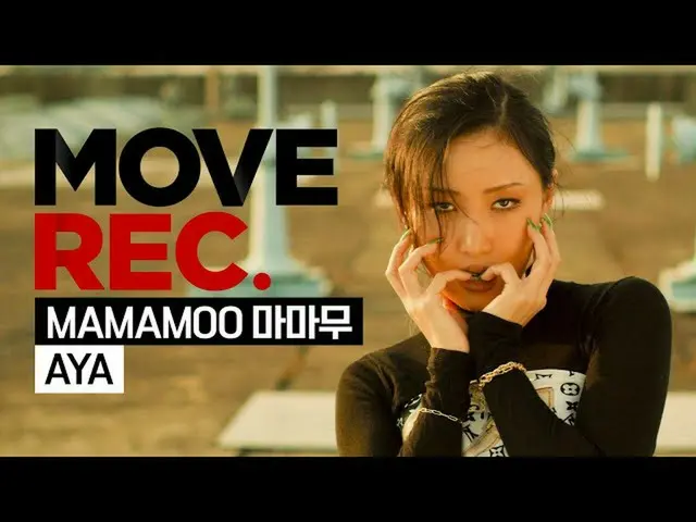【公式din】 [5K】MAMAMOO_ (MAMAMOO_ _ ) -  AYA | Performance video | CHOREOGRAPHY | M