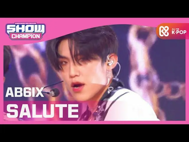 【公式mbm】【Show Champion】【COMEBACK】AB6IX_  -  SALUTE(AB6IX_ _  -  SALUTE)l EP.378  