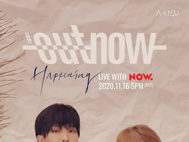 【d公式yg】#AKMU「HAPPENING」OUTNOW LIVE POSTER ✔️2020.11.165pm(KST)on NAVER NOW