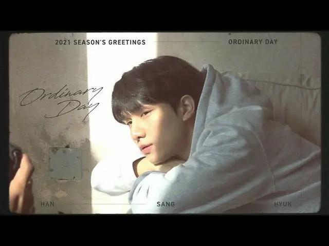 【公式】VIXX、2021 HAN SANG HYUK SEASON'S GREETINGS [ORDINARY DAY] TEASER  