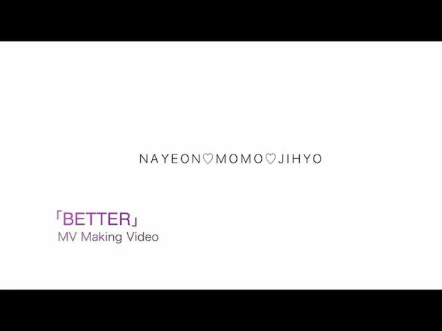 【jt公式】TWICE、TWICE「BETTER」Member Making Video Unit.1が公開！ Unit1は、NAYEON、MOMO、JIHYO