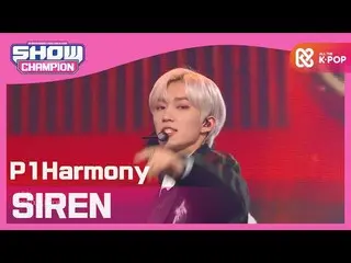 【公式mbm】【Show Champion】P1Harmony_  -  SIREN(P1Harmony_ _  -  SIREN)l EP.379  