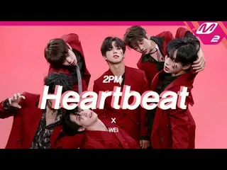 【公式mn2】【リレーダンス・アゲイン]WEi_ (WEi_ _ ) -  Heartbeat(Original song by 2PM_ _ )(4K)  