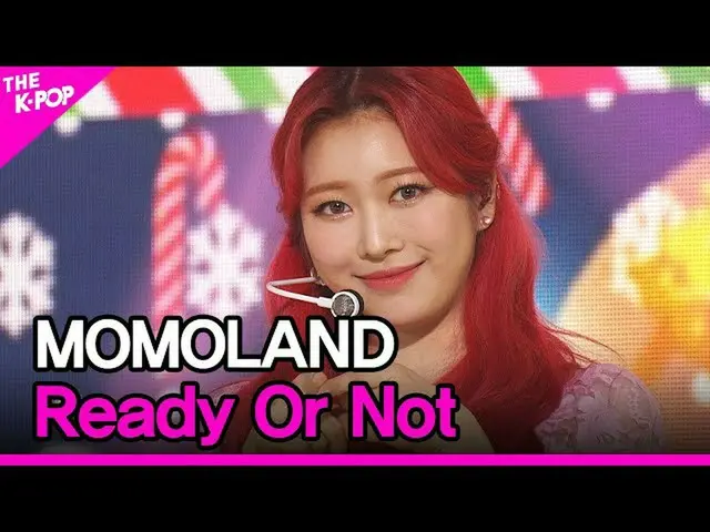 【公式sbp】 MOMOLAND_ _ 、Ready Or Not(MOMOLAND_ 、Ready Or Not)[THESHOW_ _ 201215]  