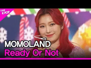 【公式sbp】 MOMOLAND_ _ 、Ready Or Not(MOMOLAND_ 、Ready Or Not)[THESHOW_ _ 201215]  