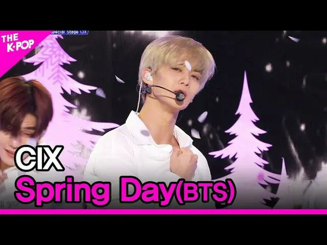 【公式sbp】 CIX_ _ 、Spring Day(Original song：BTS_ )(CIX_ 、春日(原曲：BTS(防弾少年団)_ ))【THESH