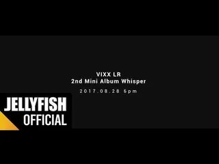 【公式】VIXX、ビックスLR(VIXX LR)2nd Mini Album「Whisper」Trailer   
