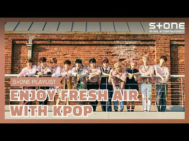 【公式cjm】 [Stone MusicPLAYLIST]歌ではなく、楽しむ爽やかな空気| IZ*ONE_ (IZ*ONE_ )、ENHYPEN_ _ 、Blo