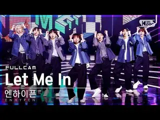 【公式sb1】【テレビ1列_]ENHYPEN_ 「Let Me In(20 CUBE)」フルカム(ENHYPEN_ _ Full Cam)│@ SBS 人気歌謡