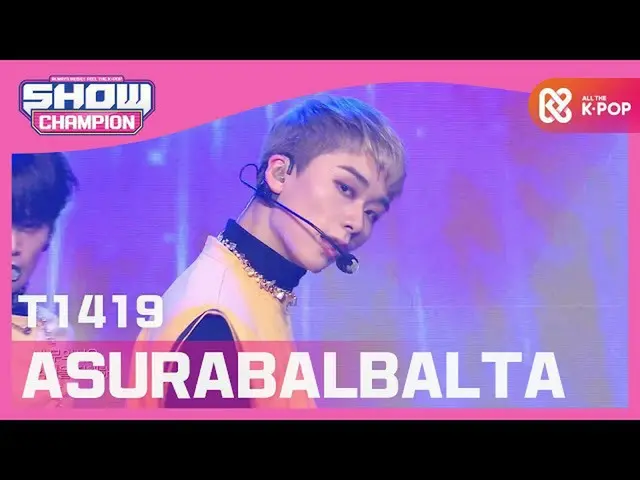 【公式mbm】【Show Champion】【HOT DEBUT]ティー日射一球 - 阿修羅勃発タ(T1419  -  ASURABALBALTA)l EP.3