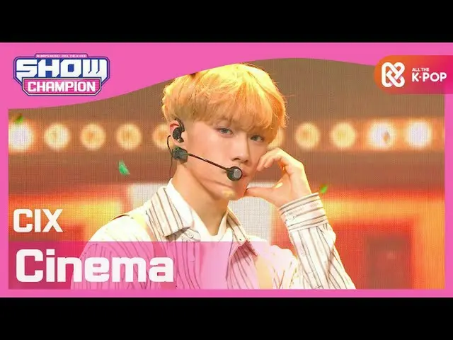 【公式mbm】【Show Champion】【COMEBACK】CIX_  - シネマ(CIX_ _  -  Cinema)l EP.382  
