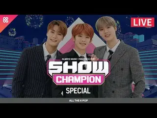 【公式mbm】(SPECIAL)SHOWCHAMPION_ _ SHOWCHAMPION_ 383回[ALL THE K-POP]  