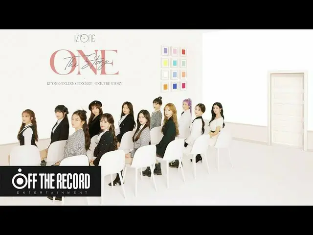 【公式】IZ*ONE_、IZ*ONE_ ONLINE CONCERT [ONE、THE STORY] Special Message  