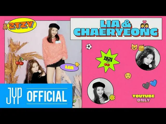 【t公式】ITZY、🎁2TZY：Hello 2021🎁 EP.08 LIA＆CHAERYEONG #ITZY #ITZY ITZYofficial #MID