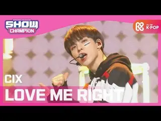 【公式mbm】【Show Champion】【SPECIAL STAGE】CIX_  - ラブ米〜初恋〜(原曲：EXO_ _ )(CIX_ _  -  LOVE