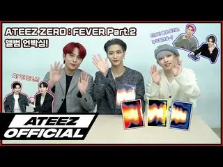 【T公式】ATEEZ、[🎬] ATEEZ [ZERO：FEVER Part.2]アルバムアンボクシング([ZERO：FEVER Part.2] Album U