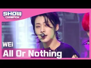 【公式mbm】【Show Champion】WEi_  - 某ないも(Prod