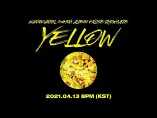 【公式kon】カン・ダニエル(KANGDANIEL) -  MINI ALBUM [YELLOW] ONLINE SHOWCASE  
