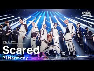 【公式sb1】P1Harmony_ _ (P1Harmony_ ) -  Scared(怖いなんて)人気歌謡_ inkigayo 20210502  