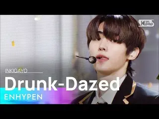 【公式sb1】ENHYPEN_ _ (ENHYPEN_ ) -  Drunk-Dazed人気歌謡_ inkigayo 20210502  