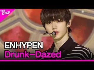 【公式sbp】 ENHYPEN_ _ 、Drunk-Dazed(ENHYPEN_ 、Drunk-Dazed)[THESHOW_ _ 210504]  