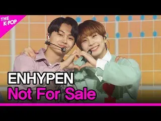 【公式sbp】 ENHYPEN_ _ 、Not For Sale(ENHYPEN_ 、Not For Sale)[THESHOW_ _ 210504]  