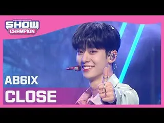 【公式mbm】【Show Champion】【COMEBACK】AB6IX_  - 巻き(AB6IX_ _  -  CLOSE)l EP.392  