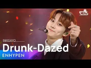 【公式sb1】ENHYPEN_ _ (ENHYPEN_ ) -  Drunk-Dazed人気歌謡_ inkigayo 20210509  