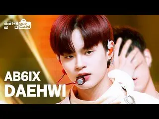 【T公式】AB6IX、RT PLAY_K_ROUND：[ #プリーカム] AB6IXFanCam🎬 ✔DAEHWI👉 ✔WOOJI  