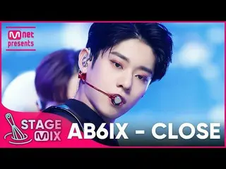 【T公式】AB6IX、[🎥] [クロス編集] AB6IX  - 巻き(AB6IX「CLOSE」Stage Mix) LINK：  