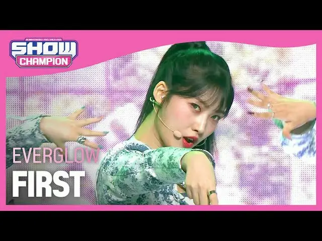 【公式mbm】【Show Champion】EVERGLOW_  -  F1RST(EVERGLOW_ _  -  FIRST)l EP.398  