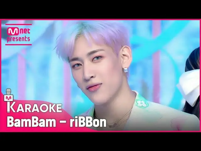 【公式mnk】🎤BamBam -  riBBonKARA_ _ _ OKE🎤  