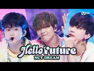 【公式mnk】「COMEBACK」清涼☆ドリーム」NCT_ _ DREAM_ _ 」の「Hello Future」の舞台#MCOUNTDOWN_ EP.716 