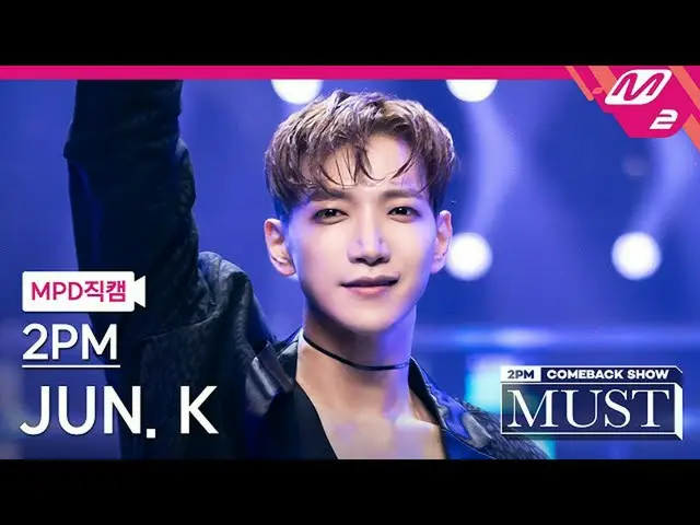 【公式mn2】直カム、 2PM_ Jun.K(2PM_ _ )_ _「Hands Up」(2PM_ _ JUN